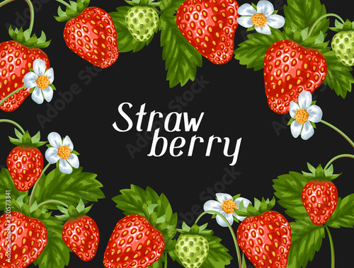 Frame with red strawberries. Decorative berries and leaves