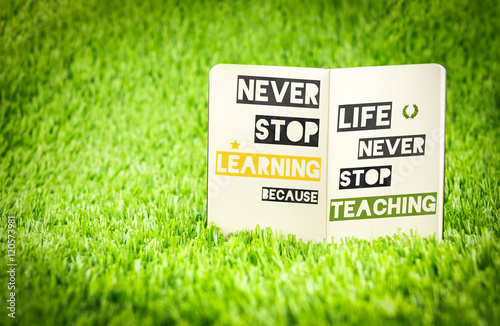 Inspiration quote, Never stop learning because life never stop t