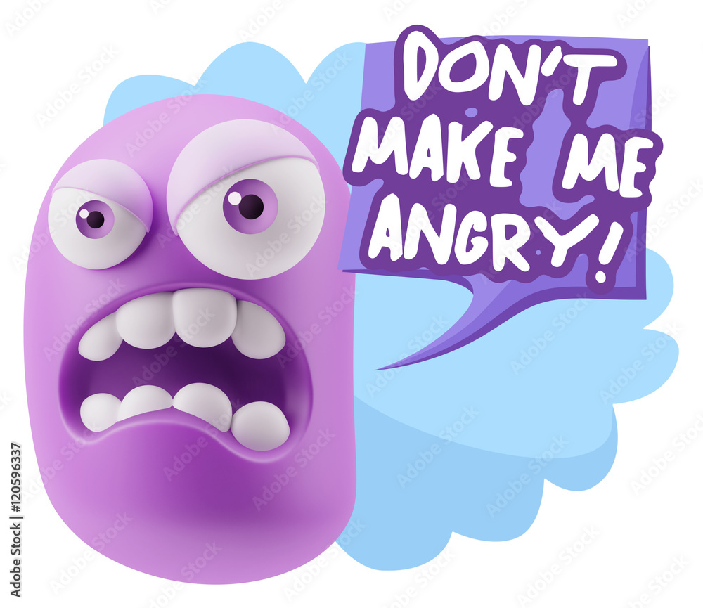 3d Illustration Angry Face Emoticon saying Don't Make Me Angry w 3d Illustration Angry Face Emoticon saying Don't Make Me Angry w