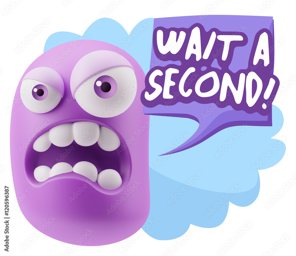 3d Illustration Angry Face Emoticon saying Wait a Second with Co 3d Illustration Angry Face Emoticon saying Wait a Second with Co