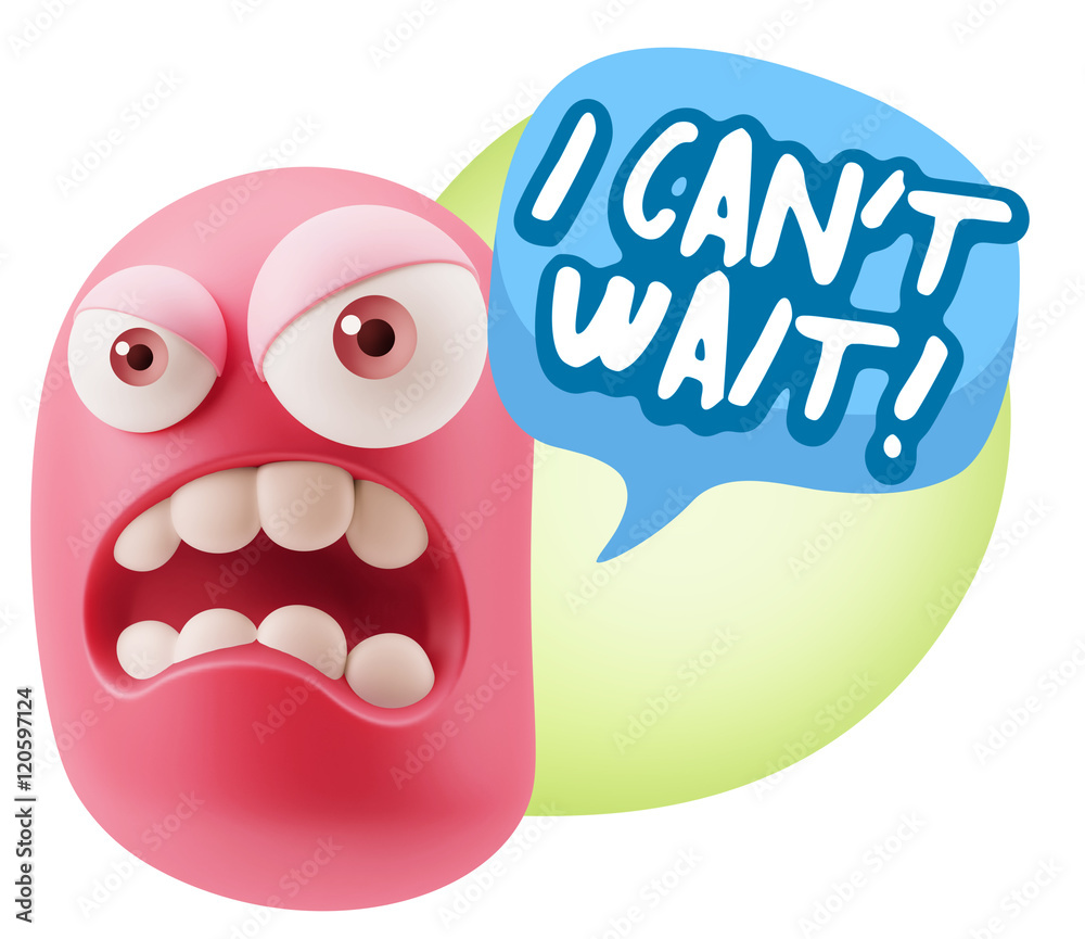 Obraz premium 3d Illustration Angry Face Emoticon saying I Can't Wait with Col