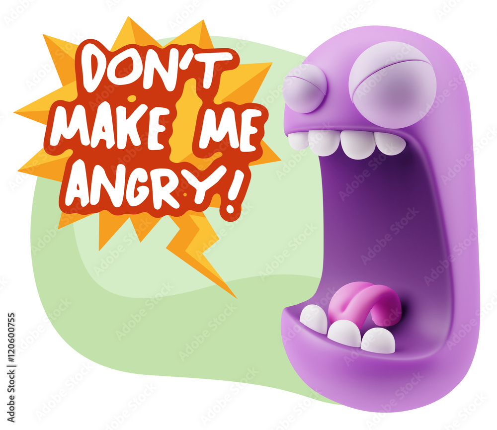 3d Illustration Angry Face Emoticon saying Don't Make Me Angry w 3d Illustration Angry Face Emoticon saying Don't Make Me Angry w