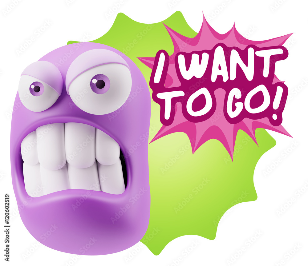 3d Illustration Angry Face Emoticon saying I Want to Go with Col 3d Illustration Angry Face Emoticon saying I Want to Go with Col