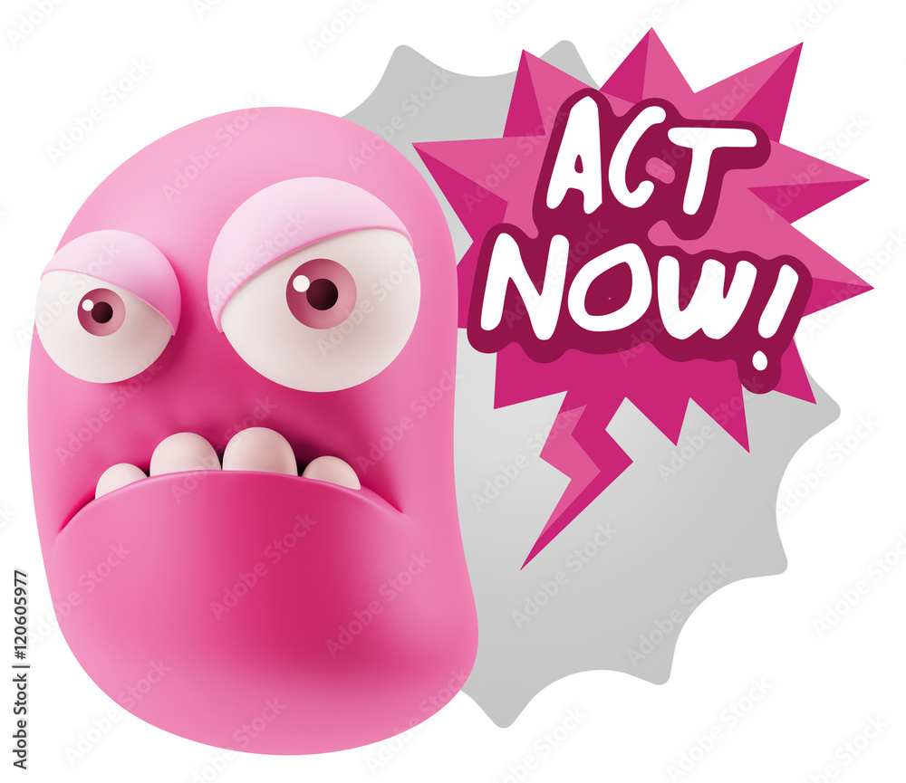 3d Illustration Angry Face Emoticon saying Act Now with Colorful
