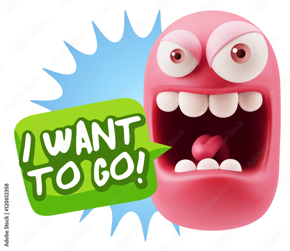 3d Illustration Angry Face Emoticon saying I Want to Go with Col 3d Illustration Angry Face Emoticon saying I Want to Go with Col