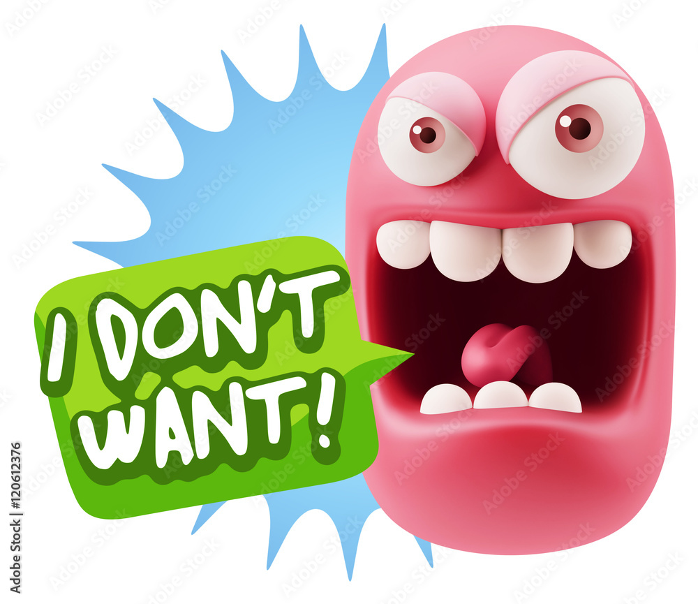 3d Illustration Angry Face Emoticon saying I Don't Want with Col 3d Illustration Angry Face Emoticon saying I Don't Want with Col