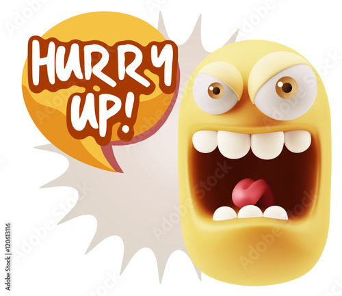 3d Illustration Angry Face Emoticon saying Hurry Up with Colorfu