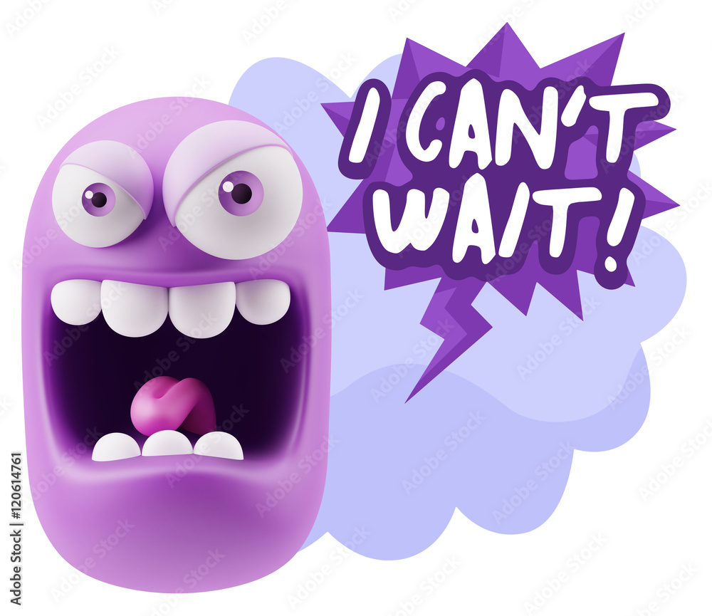 Obraz premium 3d Illustration Angry Face Emoticon saying I Can't Wait with Col