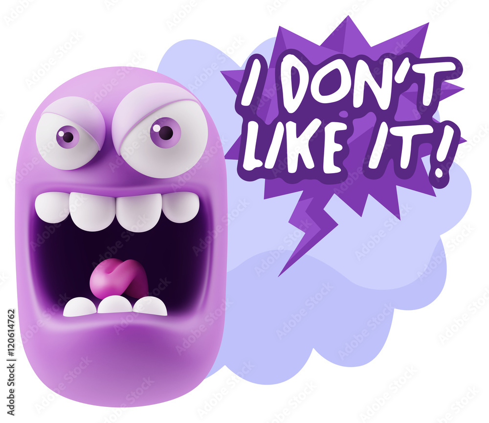 3d Illustration Angry Face Emoticon saying I Don`t Like It with