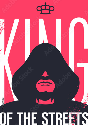 King of the streets. Man in the hood with shadowed face. Crown is in shape of brass knuckles. Grunge style poster.