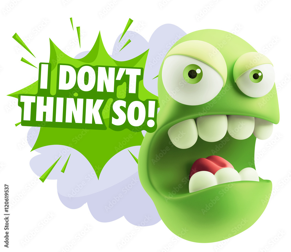3d Rendering Angry Character Emoji saying I Don't Think So with 3d Rendering Angry Character Emoji saying I Don't Think So with