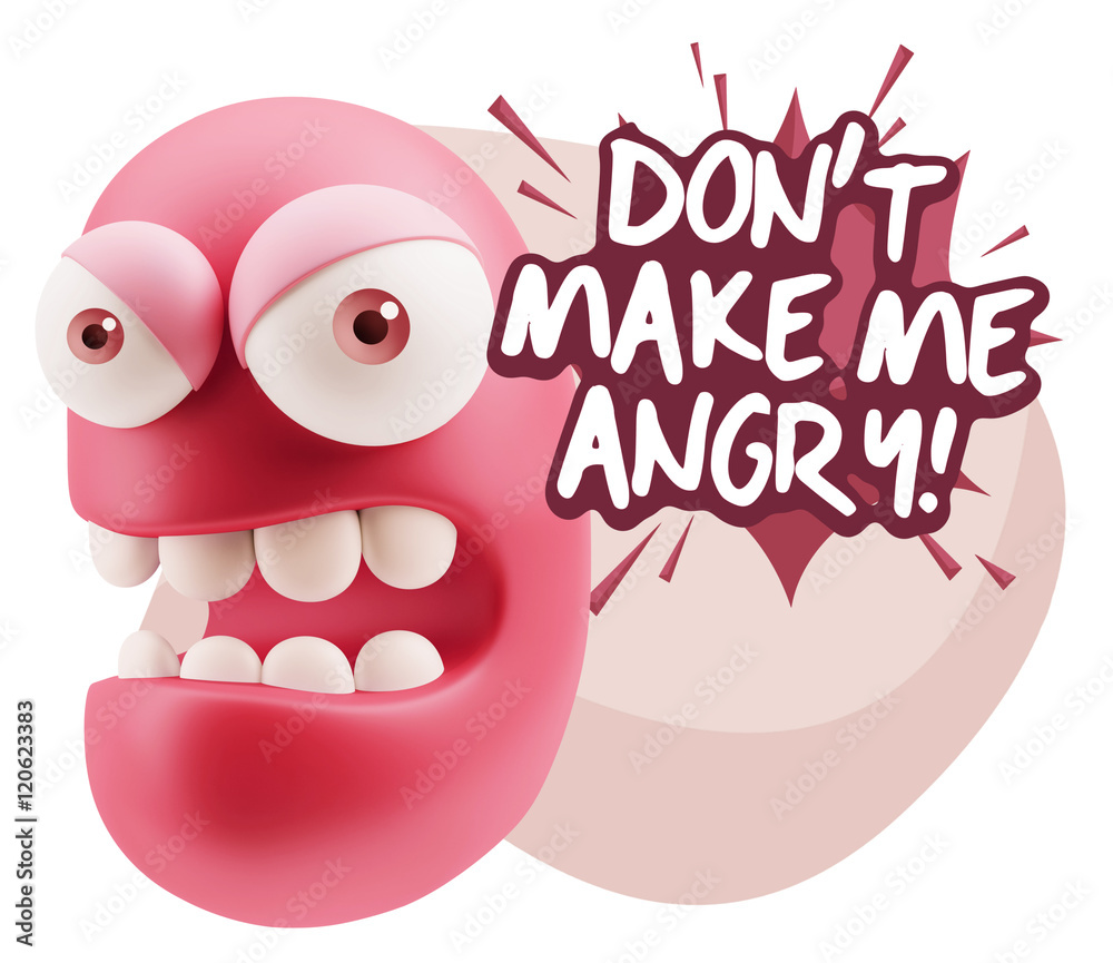 3d Rendering Angry Character Emoji saying Don't Make Me Angry wi 3d Rendering Angry Character Emoji saying Don't Make Me Angry wi