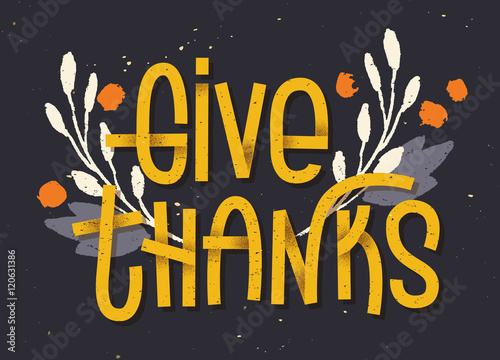 Give thanks lettering. Letterpress inspired greeting card with colorful typography