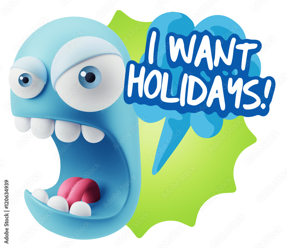 3d Rendering Angry Character Emoji saying I Want Holidays with C 3d Rendering Angry Character Emoji saying I Want Holidays with C