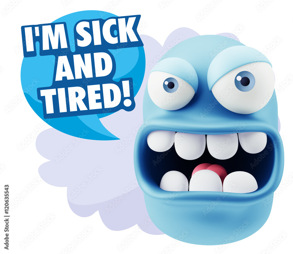 Obraz premium 3d Rendering Angry Character Emoji saying I'm Sick and Tired wit