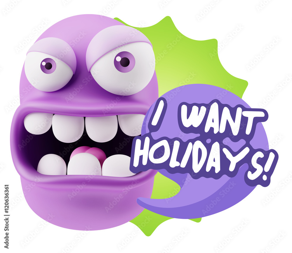 3d Rendering Angry Character Emoji saying I Want Holidays with C 3d Rendering Angry Character Emoji saying I Want Holidays with C