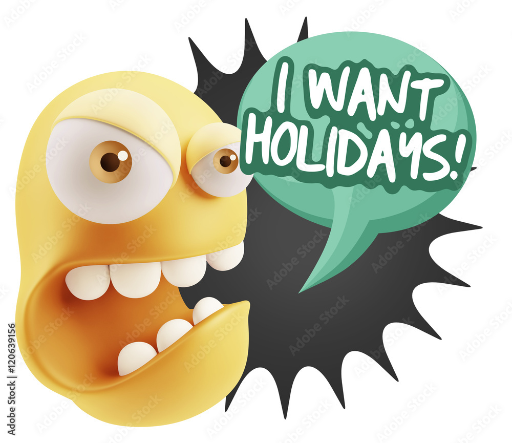 3d Rendering Angry Character Emoji saying I Want Holidays with C 3d Rendering Angry Character Emoji saying I Want Holidays with C