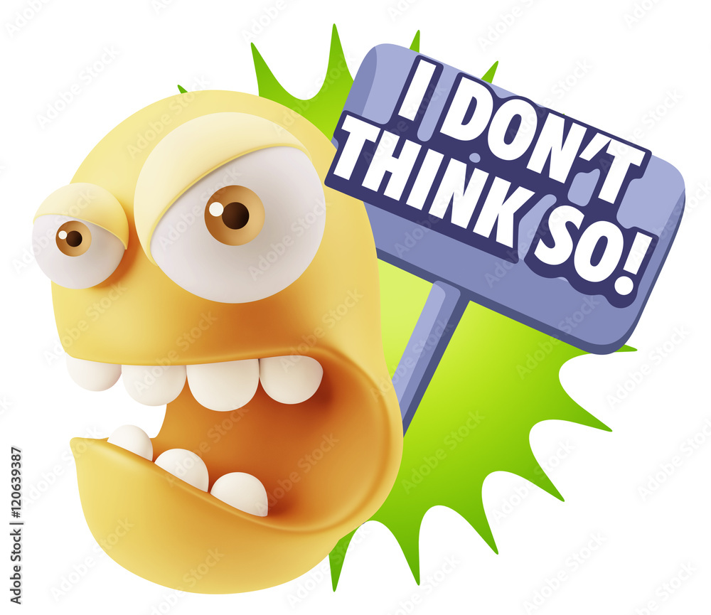 3d Rendering Angry Character Emoji saying I Don't Think So with 3d Rendering Angry Character Emoji saying I Don't Think So with