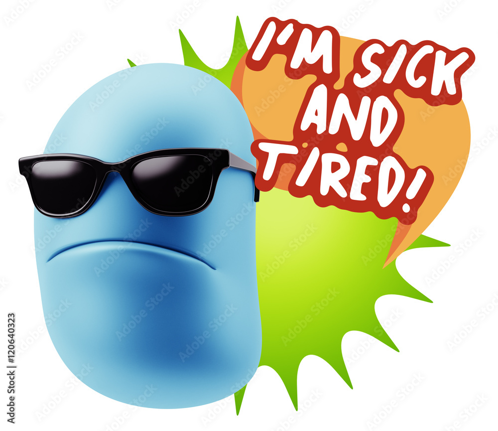 3d Rendering Angry Character Emoji saying I'm Sick and Tired wit
