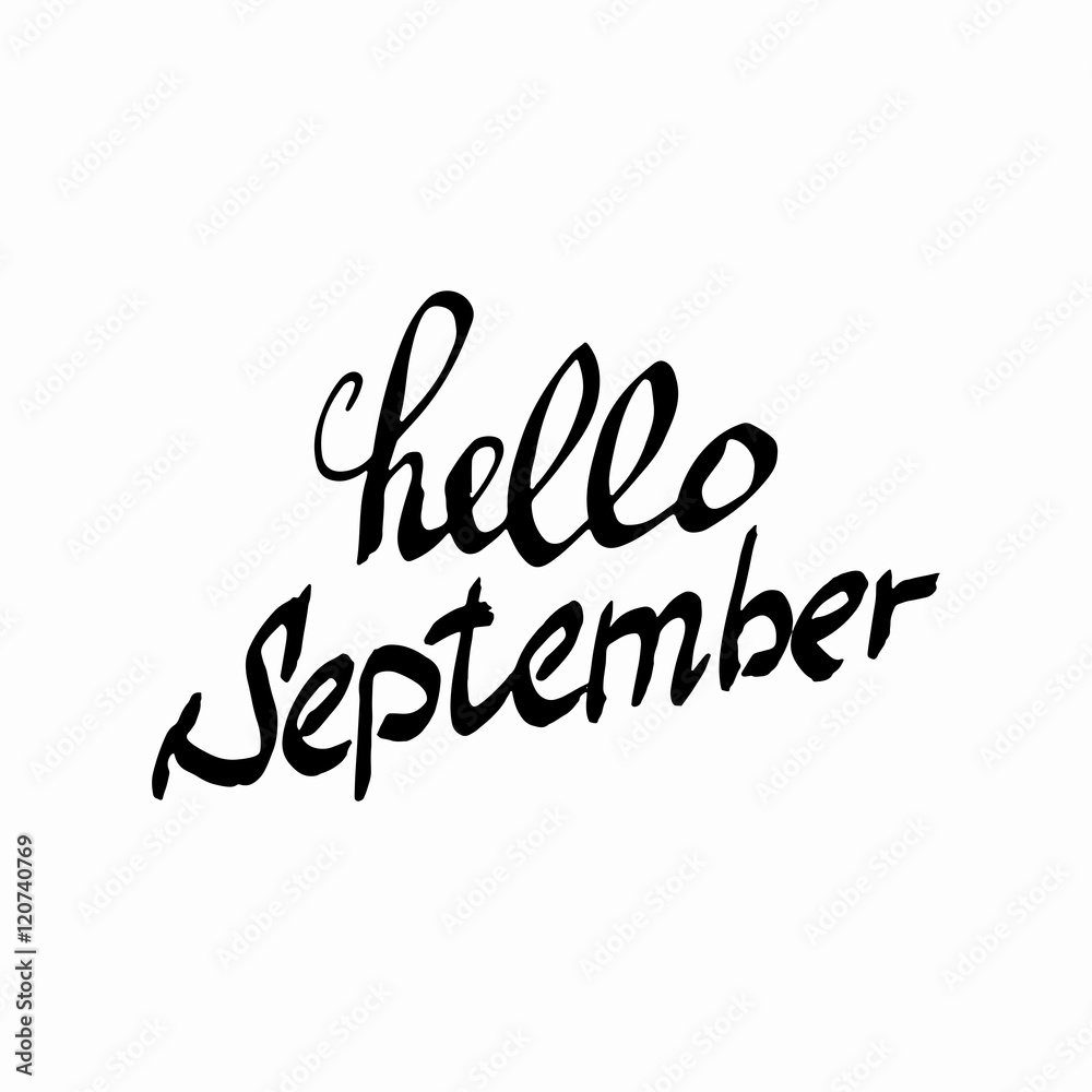 Hello September. Cheerful Composition Drawing. Perfect Hand drawn Inscription, word. Hand-lettering Font. Meet logo, card, poster, banner. Illustrate letters. Script writing. Vector Illustration.