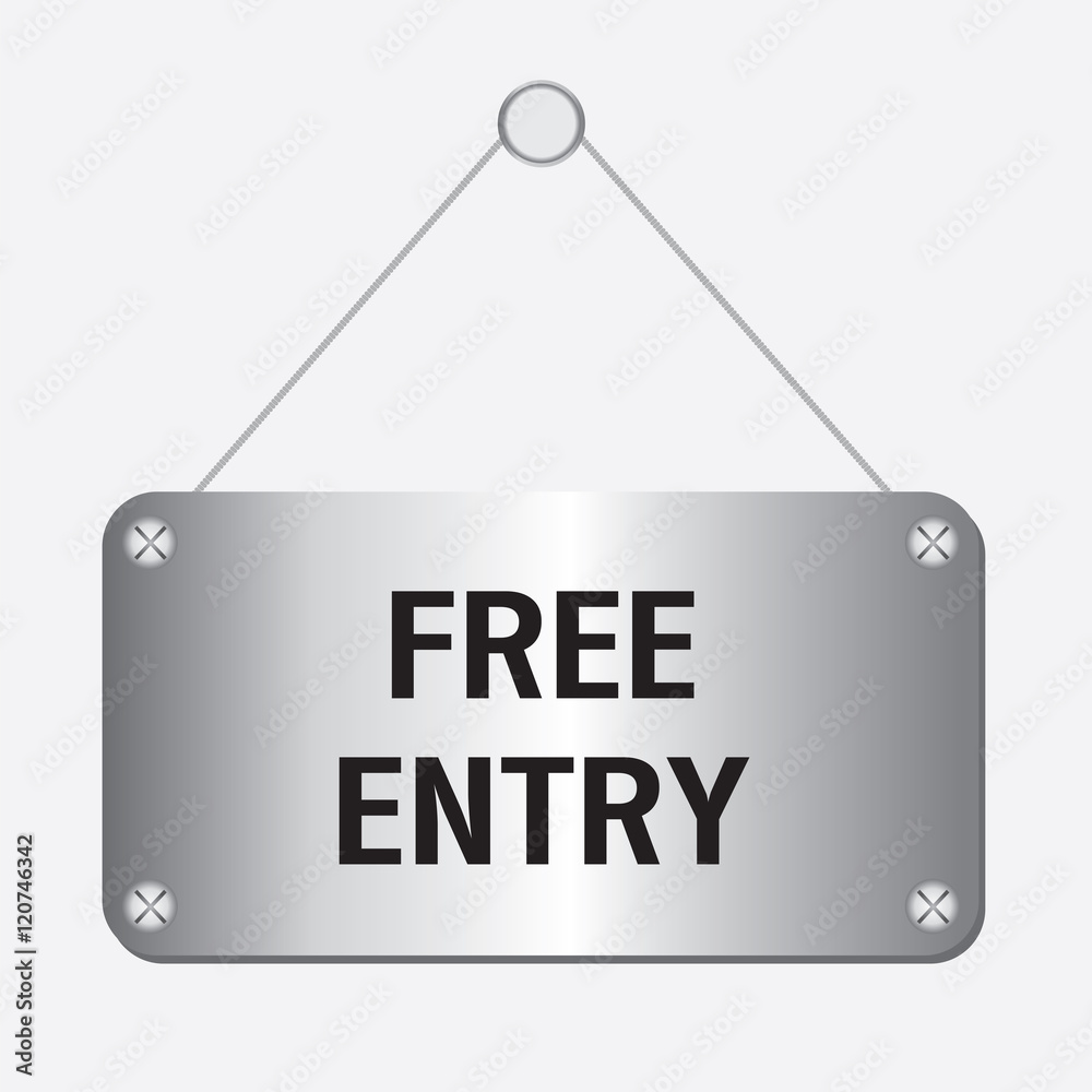 silver metallic free entry sign hanging on the wall silver metallic free entry sign hanging on the wall