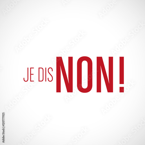je dis non !