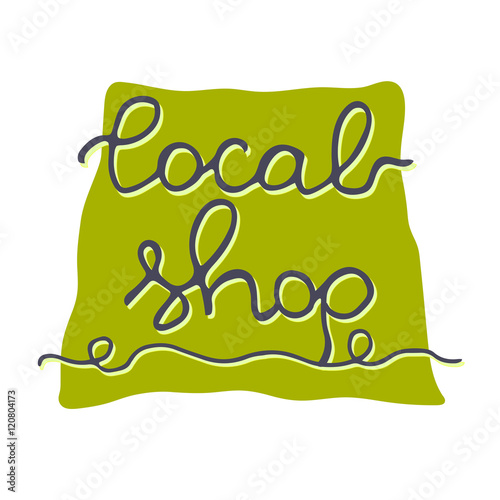 Local Shop. Lovely hand drawn vector signboard for local store, family shop, farmers market, business, shopping bag.

