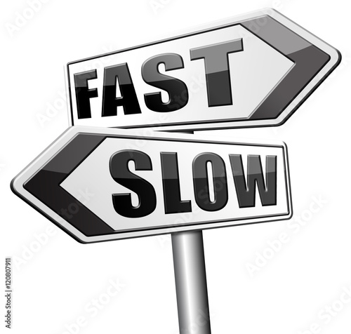 Fototapet fast or slow