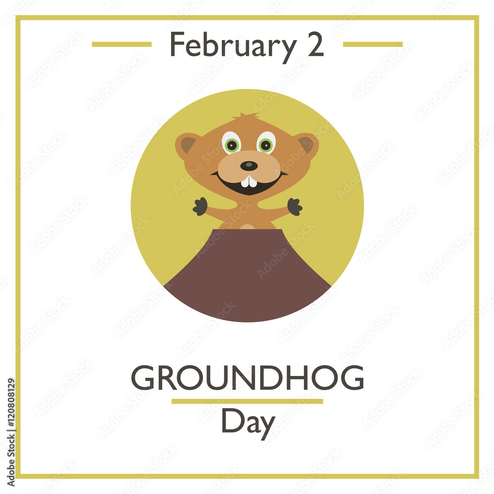 Groundhog Day. February 2 Groundhog Day. February 2