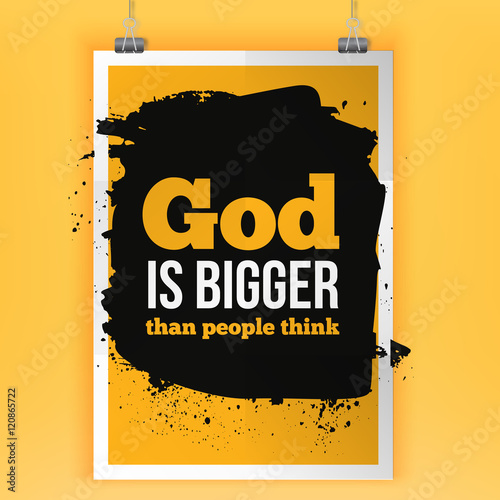 God is bigger than people think. Vector simple design. Motivating, positive quotation. Poster for wall. A4 size easy to edit