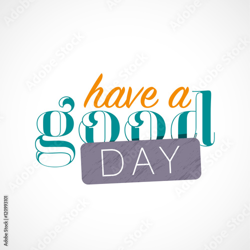 have a good day