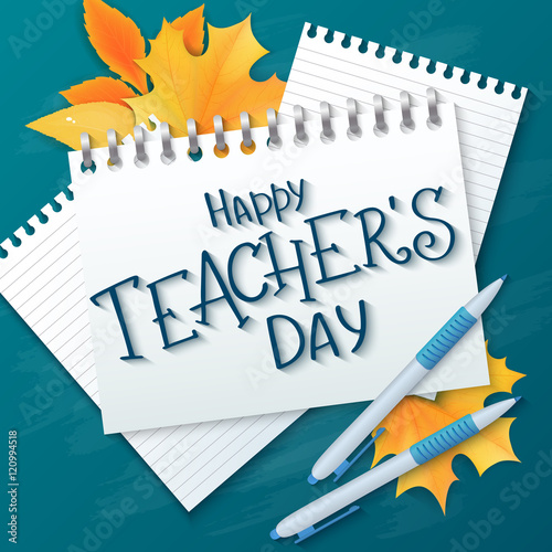 vector hand drawn teachers day lettering greetings label - happy teachers day - with realistic paper pages, pencils and maple leaves on chalkboard background. Can be used as greetings card or poster