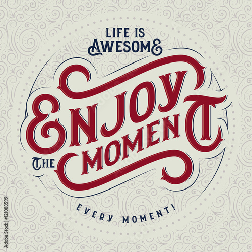 Motivational quote lettering composition with text "Enjoy the moment"