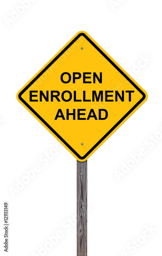 Caution Sign - Open Enrollment Ahead