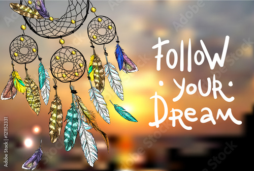 Follow your dream.