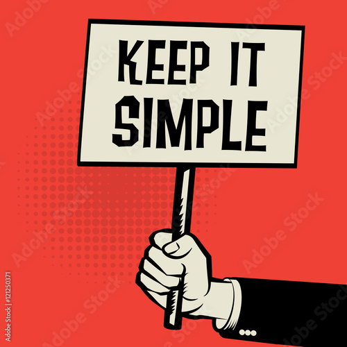 Hand holding poster, business concept with text Keep It Simple