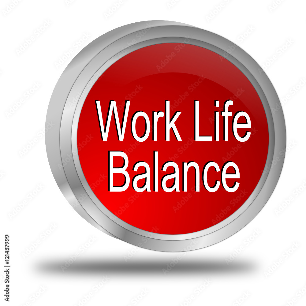 Work Life Balance button - 3D illustration Work Life Balance button - 3D illustration