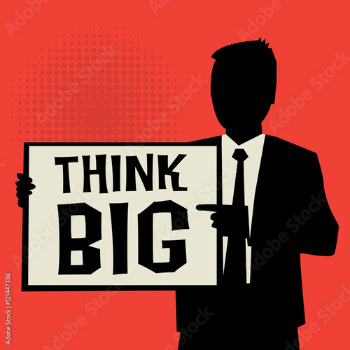 Man showing board, business concept with text Think Big