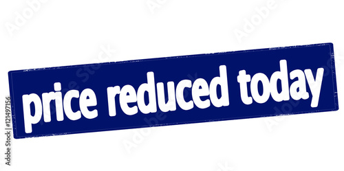 Price reduce today