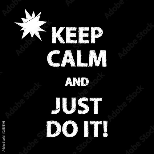 Photography Poster Keep calm and just do it! Vector illustration.
