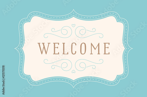 Old vintage frame with text Welcome. Greeteng card with old classic frame. Antique and baroque colorful frame with inscription welcome on color background. Vector Illustration