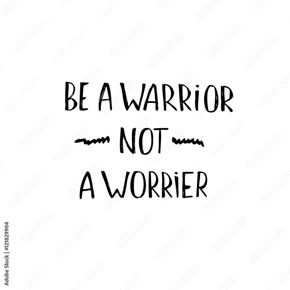 Hand lettering phrase: Be a warrior