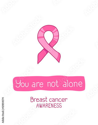 Pink ribbon, international symbol of breast cancer awareness. hand drawn illustration. You are not alone