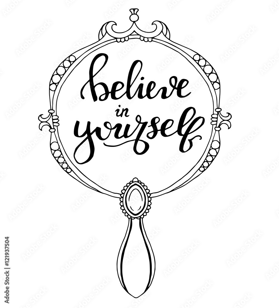 Naklejka premium Believe in yourself card on the mirror line art drawing. Inspirational and motivational quote. Modern brush calligraphy. Isolated on white background.