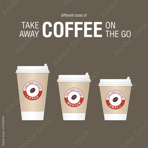 Coffee on the go cups. Different sizes of take away paper coffee cups vector illustration.