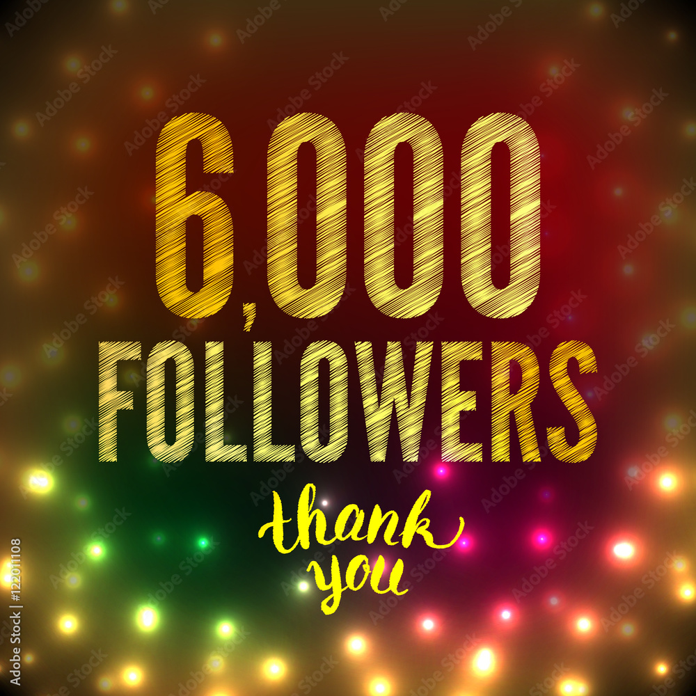 6000 followers 6K