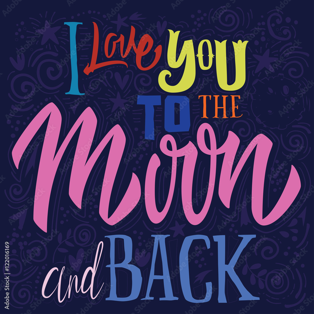 T-shirt printing logo template. I Love You To The Moon And Back.
