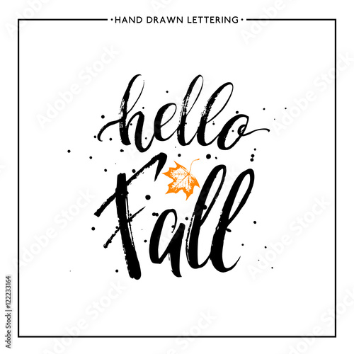 Hello fall text with leaf orange maple and black splashes, grunge hand painted letter, vector autumnal lettering for card, poster, banner, print, handwritten quotes