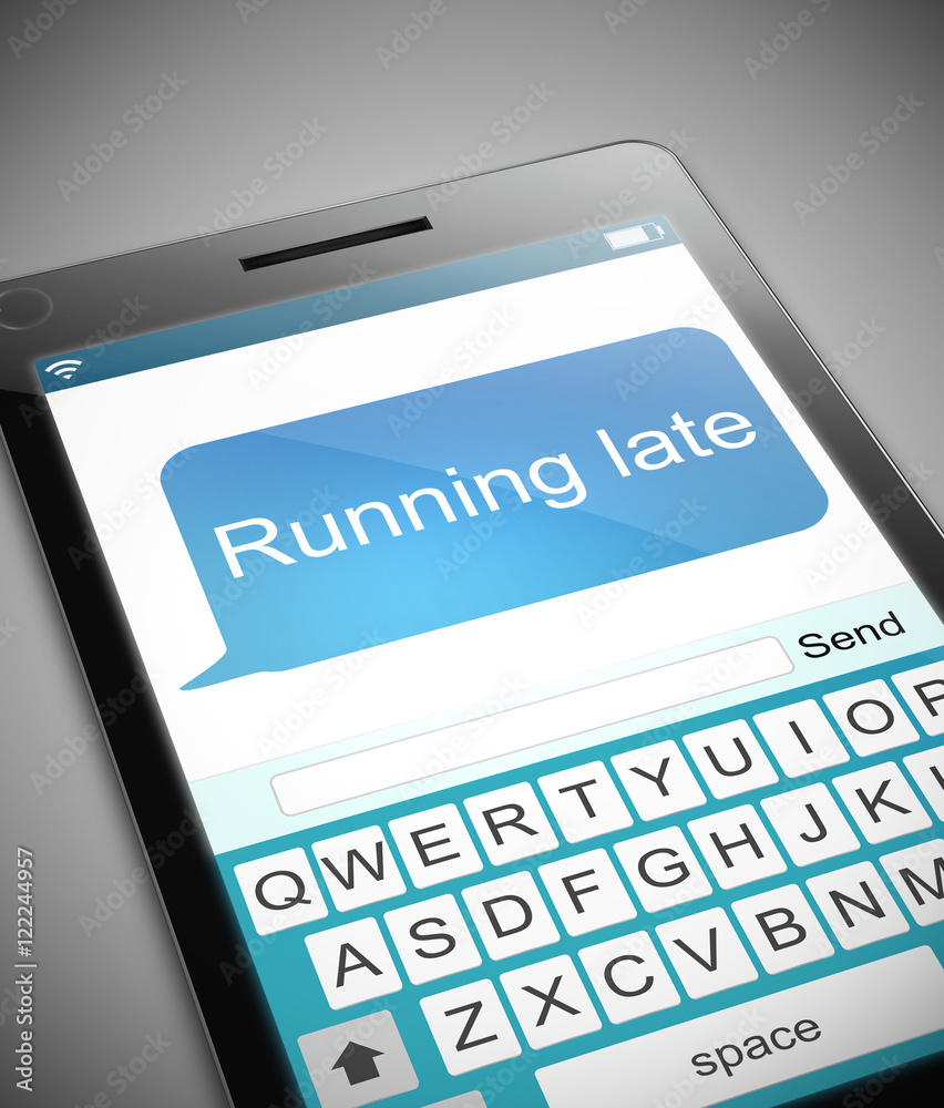Running late message concept. Running late message concept.