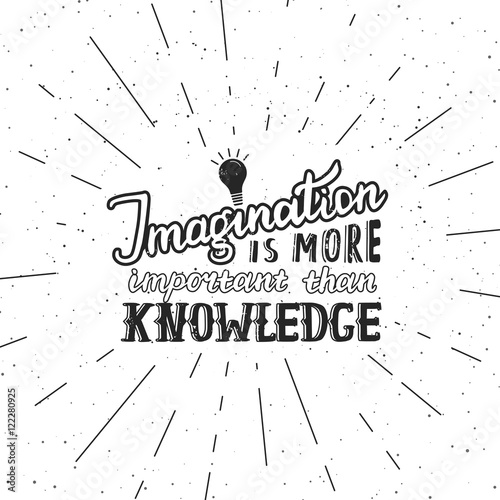 Imagination is more important than knowledge - lettering quote. Vector hand drawn poster with sunbursts